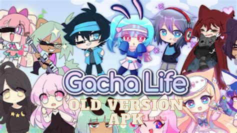 Gacha Life Old Version APK 2023 for Android Free Download